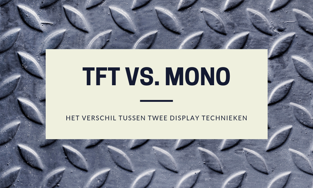 TFT vs. Mono displays - het verschil